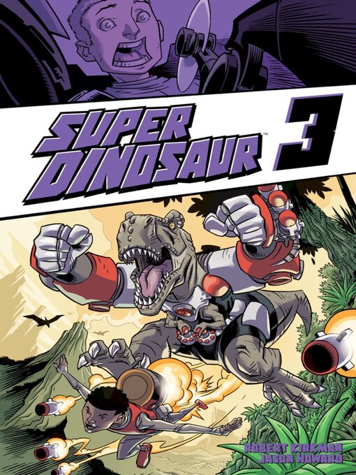 Titeldetails für Super Dinosaur (2011), Volume 3 nach Robert Kirkman - Verfügbar
